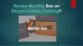 Review monthly box on Serpent Urban Clothing. PowerPoint PPT Presentation