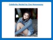 Celebrity Styled by Zoe Hennessey