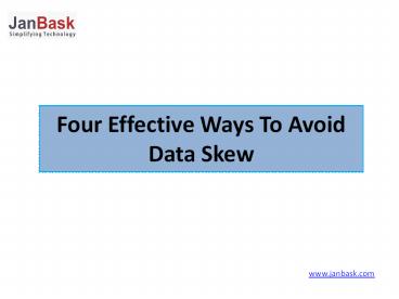 Four Effective Ways To Avoid Data Skew