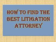 How to Find the Best Litigation Attorney