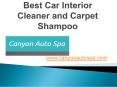 Best Car Interior Cleaner and Carpet Shampoo - www.canyonautospa.com PowerPoint PPT Presentation