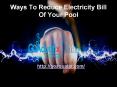 Ways To Reduce Electricity Bill Of Your Pool PowerPoint PPT Presentation