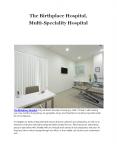 The Birthplace Hospital, Multi-Speciality Hospital PowerPoint PPT Presentation