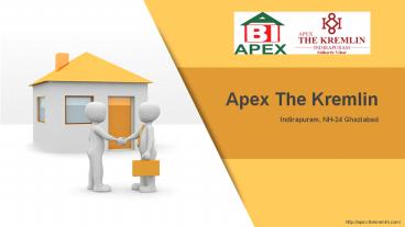 Apex Kremlin Siddhartha Indirapuram, Apex Kremlin Indirapuram Ghaziabad