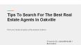 Tips To Search For The Best Real Estate Agents In Oakville PowerPoint PPT Presentation