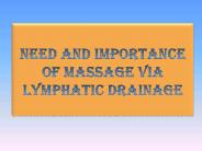 Need and Importance of Massage via Lymphatic Drainage