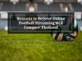 Reasons Why Football Streaming Will Conquer Thailand PowerPoint PPT Presentation