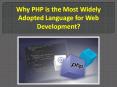 Why PHP is the Most Widely Adopted Language for Web Development? PowerPoint PPT Presentation