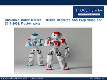 Humanoid Robot Market Trends Growth Forecast Research 2017-2024
