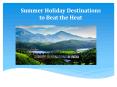 Summer Holiday Destinations to Beat the Heat PowerPoint PPT Presentation