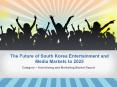 Market Research Report - The Future of South Korea Entertainment and Media Markets to 2025 PowerPoint PPT Presentation