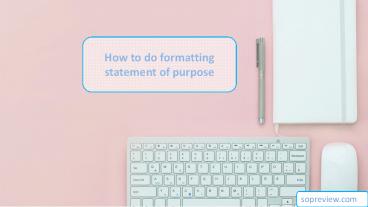 How to Do Formatting Statement of Purpose