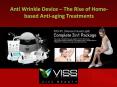 Anti Wrinkle Device – The Rise of Home-based Anti-aging Treatments