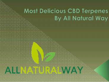 Most Delicious CBD Terpenes By All Natural Way