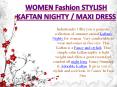 WOMEN Fashion STYLISH KAFTAN NIGHTY / MAXI DRESS PowerPoint PPT Presentation
