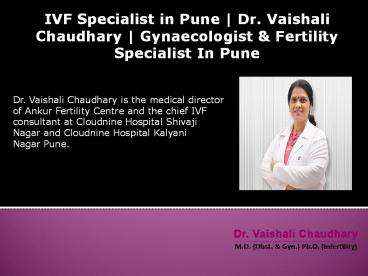 IVF Specialist in Pune | Dr. Vaishali Chaudhary | Gynaecologist & Fertility Specialist In Pune