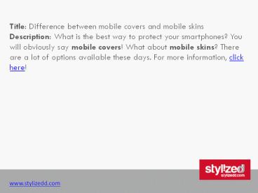 Difference between mobile covers and mobile skins