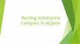 Roof Repair And Roofing Installation Company Atlanta PowerPoint PPT Presentation