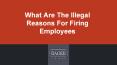 What Are The Illegal Reasons For Firing Employees? PowerPoint PPT Presentation