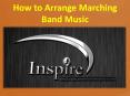 How to Arrange Marching Band Music (1) PowerPoint PPT Presentation