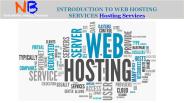 INTRODUCTION TO WEB HOSTING SERVICES Hosting Services