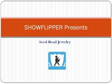 Seed Bead Jewelry - ShowFlipper