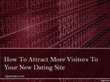 How To Attract More Visitors To Your New Dating Site