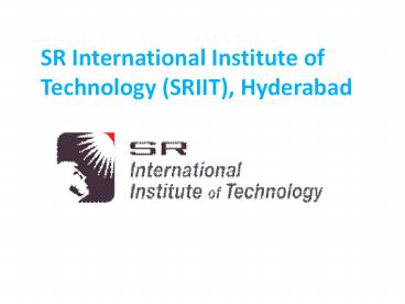 SR International Institute of Technology (SRIIT), Hyderabad