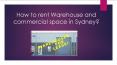 How to rent Warehouse and commercial space in Sydney? PowerPoint PPT Presentation