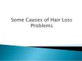 Some Causes of Hair Loss Problems PowerPoint PPT Presentation
