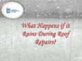 What Happens if it Rains During Roof Repairs? PowerPoint PPT Presentation