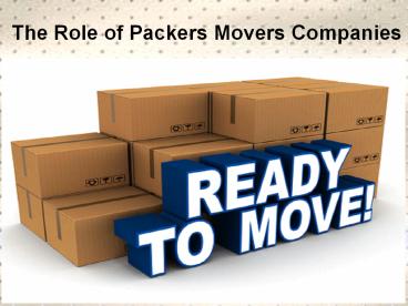 The Role of Packers Movers Companies