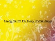 Fancy Sarees For Every Special Days