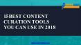 15 Best Content Curation Tools You Can Use in 2018 (1) PowerPoint PPT Presentation