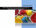 Plastic Additive Market to 2023: Trends, Business Strategies and Opportunities with Key Players Analysis PowerPoint PPT Presentation