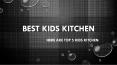 Best Kids Kitchen PowerPoint PPT Presentation