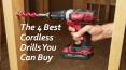 The 4 Best Cordless Drills You Can Buy