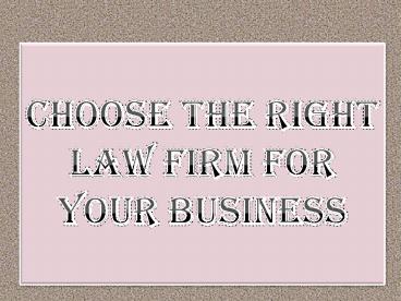 Choose the Right Law Firm For Your Business