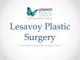 Lesavoy Plastic Surgery -  www.lesavoyplasticsurgery.com PowerPoint PPT Presentation