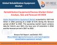 Global Rehabilitation Equipment Market Trend & Forecast 2024 PowerPoint PPT Presentation