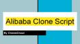 Alibaba Clone Script from ClonesCloud for B2B Marketplace Platform PowerPoint PPT Presentation