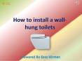 How to install a wall-hung toilets | Easy Nirman PowerPoint PPT Presentation