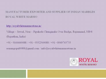 Manufacturer Exporter and Supplier of Indian Marbles Royal White Marmo
