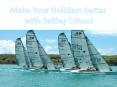 Make Your Holidays Better with Sailing School PowerPoint PPT Presentation