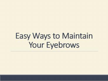 Easy Ways To Maintain Your Eyebrows