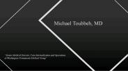 Michael Toubbeh, MD - Senior Medical Professional