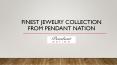 Finest Jewelry Collection from Pendant Nation PowerPoint PPT Presentation