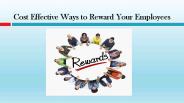 Cost Effective Ways to Reward Your Employees
