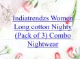 Indiatrendzs Women Long cotton Nighty (Pack of 3) Combo Nightwear PowerPoint PPT Presentation