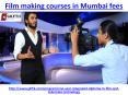 Looking for best film making courses fees in Mumbai PowerPoint PPT Presentation